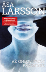 Aż gniew twój przeminie (Rebeka Martinsson #4) - Åsa Larsson