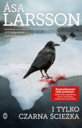 I tylko czarna ścieżka (Rebeka Martinsson #3) - Åsa Larsson